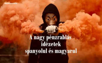 A nagy pénzrablás idézetek spanyolul és magyarul